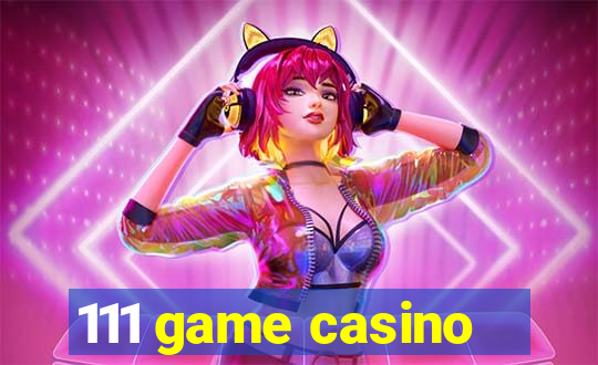 111 game casino